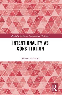 Intentionality as Constitution - Alberto Voltolini