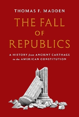 The Fall of Republics - Thomas F. Madden