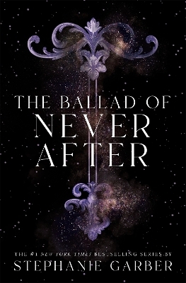 The Ballad of Never After - Stephanie Garber