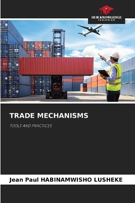 Trade Mechanisms - Jean Paul HABINAMWISHO LUSHEKE