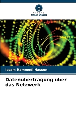 Daten&uuml;bertragung &uuml;ber das Netzwerk - Issam Hammodi Hasson