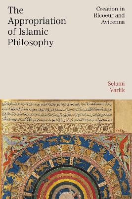 The Appropriation of Islamic Philosophy - Selami Varlik