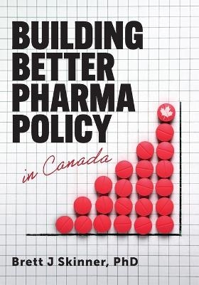 Building Better Pharma Policy in Canada