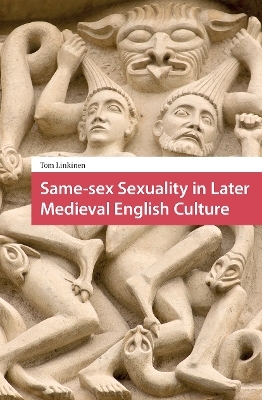 Same-sex Sexuality in Later Medieval English Culture - Tom Linkinen