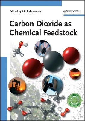 Carbon Dioxide as Chemical Feedstock - 
