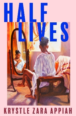 Half Lives - Krystle Zara Appiah