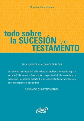 Todo sobre la sucesi&oacute;n y el testamento - A Garc&iacute;a Esteve