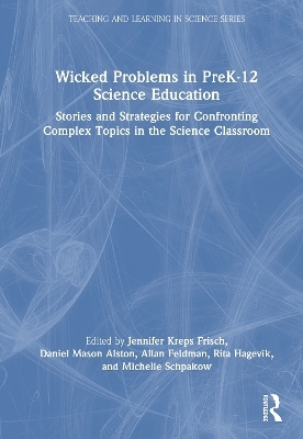 Wicked Problems in PreK-12 Science Education - 