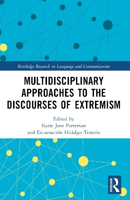 Multidisciplinary Approaches to the Discourses of Extremism - 