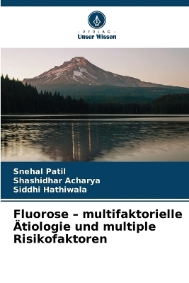 Fluorose - multifaktorielle Ätiologie und multiple Risikofaktoren