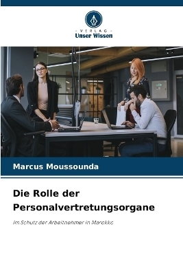 Die Rolle der Personalvertretungsorgane