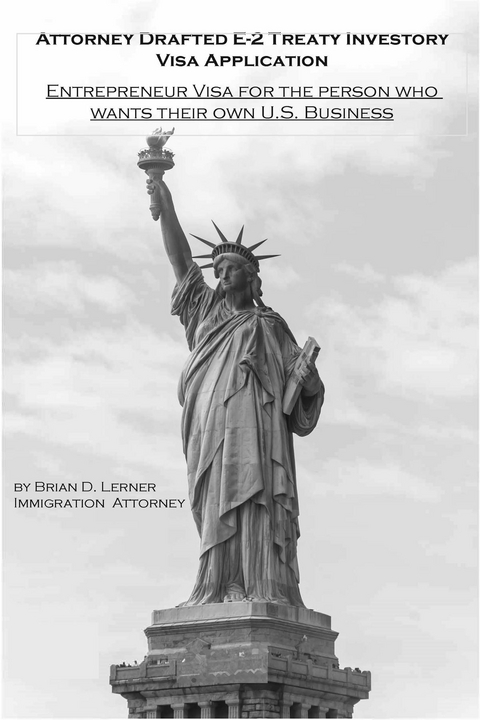 Attorney Drafted E-2 Treaty-Investor Business Visa Application - Brian D Lerner