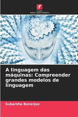 A linguagem das máquinas - Subarsha Banerjee