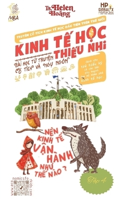 Kinh Tế Học Thiếu Nhi - Nền Kinh Tế Hoạt Động Như Thế N&agrave;o? - Helen Hoang