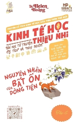 Kinh Tế Học Thiếu Nhi - Nguy&ecirc;n Nh&acirc;n Bất Ổn của D&ograve;ng Tiền - Helen Hoang