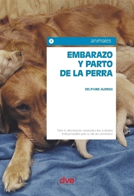 Embarazo y parto de la perra - Delphine Audras