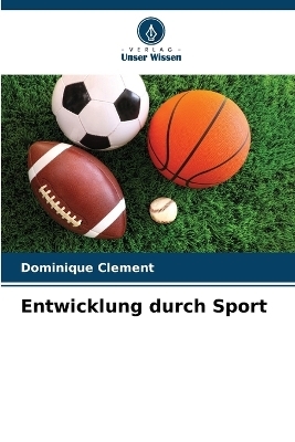 Entwicklung durch Sport - Dominique Clement