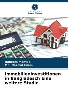 Immobilieninvestitionen in Bangladesch Eine weitere Studie - Naheem Mahtab, MD Nazmul Islam