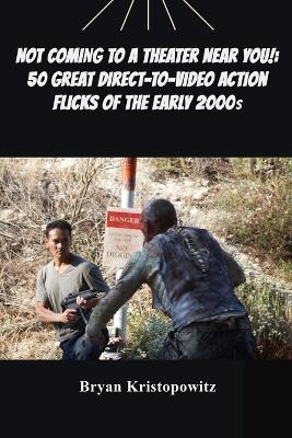 Not Coming to a Theater Near You!