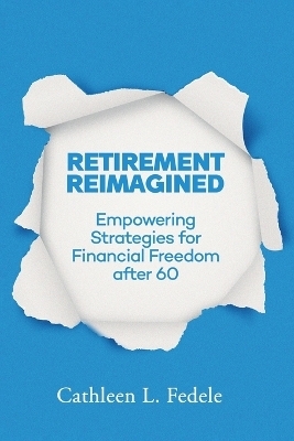 Retirement Reimagined - Cathleen L Fedele