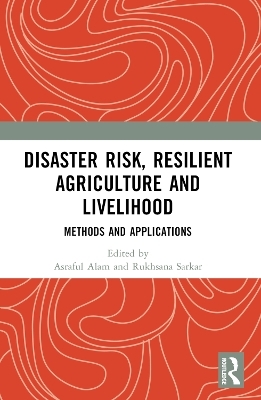 Disaster Risk, Resilient Agriculture and Livelihood - 
