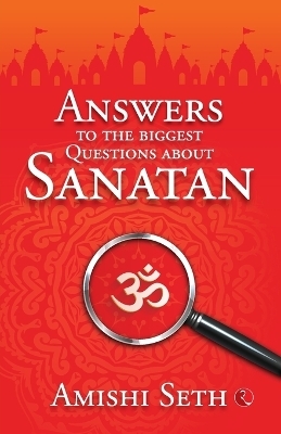 Answers to the Biggest Questions About Sanatan