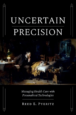 Uncertain Precision - Reed E. Pyeritz