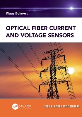 Optical Fiber Current and Voltage Sensors - Klaus Bohnert