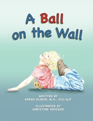 A Ball on the Wall - Karen Kleker