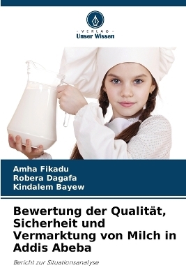 Bewertung der Qualität, Sicherheit und Vermarktung von Milch in Addis Abeba