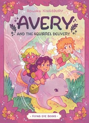 Avery and the Squirrel Delivery (Library Edition) - Rowan Kingsbury