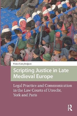 Scripting Justice in Late Medieval Europe