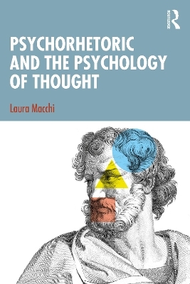 Psychorhetoric and the Psychology of Thought - Laura Macchi