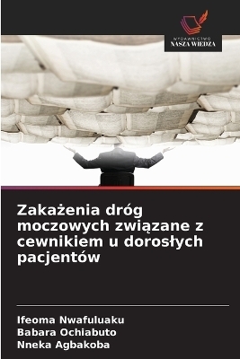 Zakażenia dróg moczowych związane z cewnikiem u doroslych pacjentów