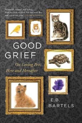 Good Grief - E B Bartels