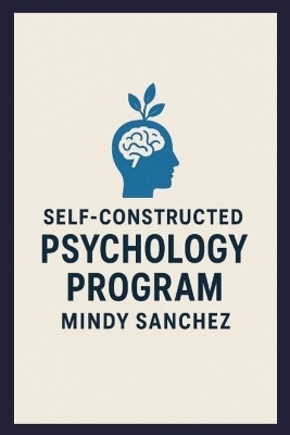 Self-Constructed Psychology Program - Mindy Sanchez