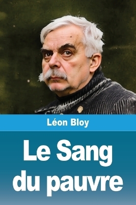 Le Sang du pauvre - Léon Bloy