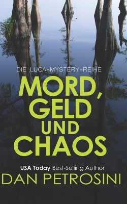 Mord, Geld und Chaos - Dan Petrosini