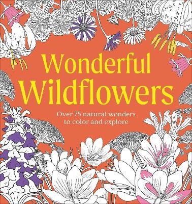 Wonderful Wildflowers Coloring Book -  Dk