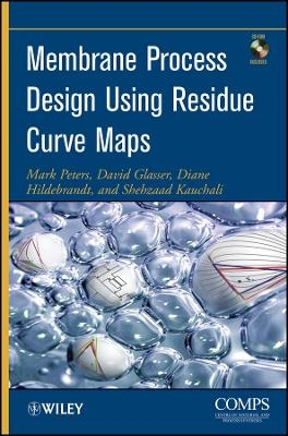 Membrane Process Design Using Residue Curve Maps - Mark Peters, David Glasser, Diane Hildebrandt, Shehzaad Kauchali