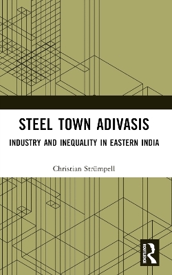 Steel Town Adivasis - Christian Str&uuml;mpell