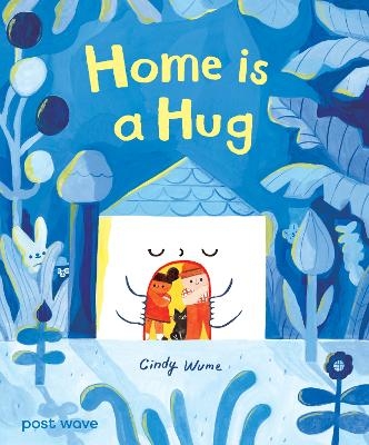 Home is a Hug - Cindy Wume