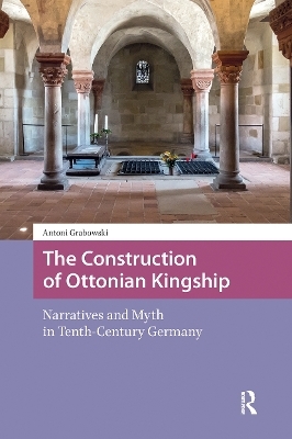 The Construction of Ottonian Kingship