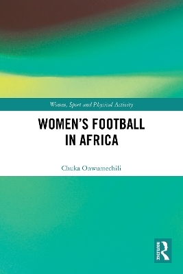Women's Football in Africa - Chuka Onwumechili