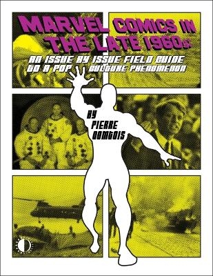 Marvel Comics in the Late 1960s - Pierre Comtois