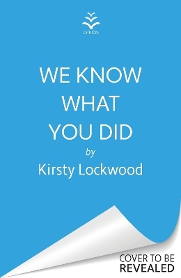 We Know What You Did - Kirsty Lockwood