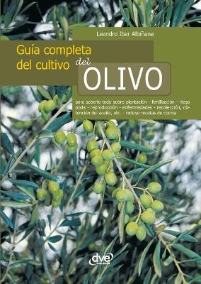Guía completa del cultivo del olivo