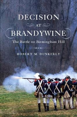 Decision at Brandywine - Robert Dunkerly