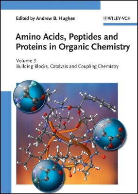 Amino Acids, Peptides and Proteins in Organic Chemistry – Building Blocks, Catalysis and Coupling Chemistry V3