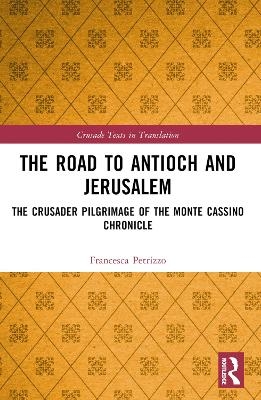 The Road to Antioch and Jerusalem - Francesca Petrizzo